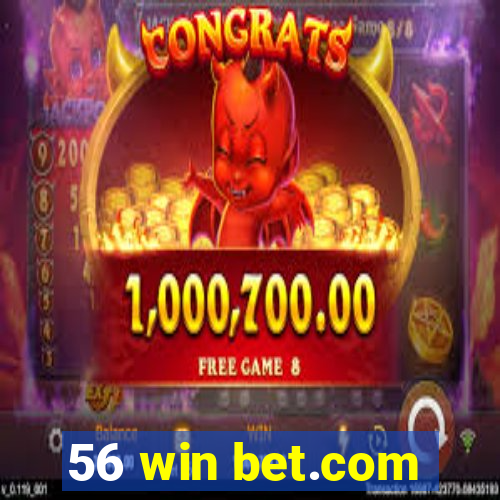 56 win bet.com